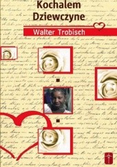 Okładka książki Kochałem dziewczynę Walter Trobisch