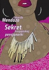 Okładka książki Sekret hiszpańskiej pensjonarki Eduardo Mendoza