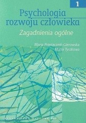 Okładka książki Psychologia rozwoju człowieka t.I Maria Przetacznik-Gierowska, Maria Tyszkowa
