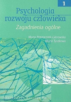 Psychologia rozwoju człowieka t.I - Maria Przetacznik-Gierowska, Maria ...