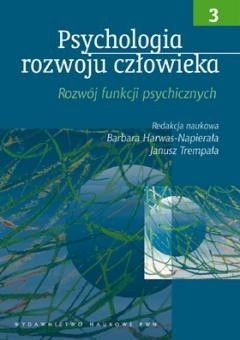 Okładka książki Psychologia rozwoju człowieka t.III Barbara Harwas-Napierała, Janusz Trempała