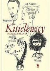 Okładka książki Kisielewscy : Jan August, Zygmunt, Stefan, Wacek Mariusz Urbanek
