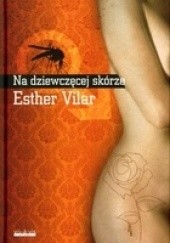 Okładka książki Na dziewczęcej skórze Esther Vilar
