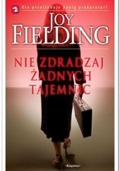Okładka książki Nie zdradzaj żadnych tajemnic Joy Fielding