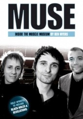 Okładka książki Muse. Inside The Muscle Museum Ben Myers