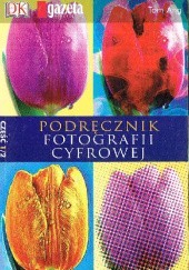 Okładka książki Podręcznik fotografii cyfrowej. Cz.1/2 Tom Ang