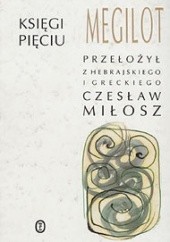 Okładka książki Księgi pięciu Megilot Czesław Miłosz