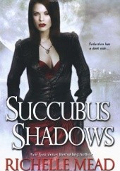 Okładka książki Succubus Shadows Richelle Mead
