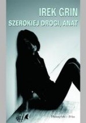 Okładka książki Szerokiej drogi, Anat Irek Grin