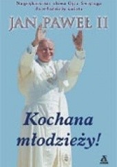 Okładka książki Kochana młodzieży! Jan Paweł II (papież)