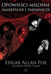 Okładka książki Opowieści miłosne, śmiertelne i tajemnicze Edgar Allan Poe
