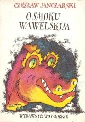 Okładka książki O smoku wawelskim Czesław Janczarski