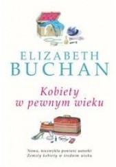 Okładka książki Kobiety w pewnym wieku Elizabeth Buchan