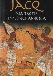 Okładka książki Na tropie Tutenchamona Christian Jacq