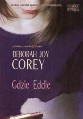 Okładka książki Gdzie Eddie Deborah Joy Corey