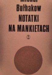 Okładka książki Notatki na mankietach Michaił Bułhakow