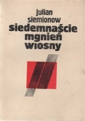 Okładka książki Siedemnaście mgnień wiosny Julian Siemionow