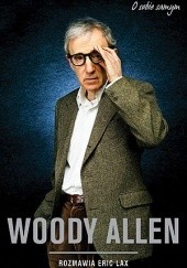 Okładka książki Woody Allen - O sobie samym Eric Lax