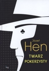 Okładka książki Twarz pokerzysty Józef Hen