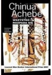 Okładka książki Wszystko rozpada się Chinua Achebe