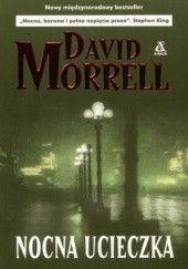Okładka książki Nocna Ucieczka David Morrell