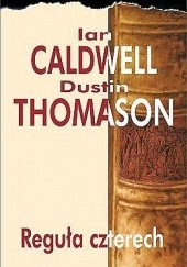 Okładka książki Reguła czterech Ian Caldwell, Dustin Thomason