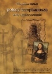 Okładka książki Polscy templariusze. Mity i rzeczywistość Magdalena Ogórek