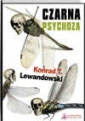 Okładka książki Czarna psychoza Konrad T. Lewandowski