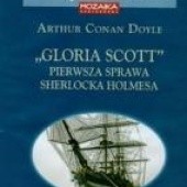 Okładka książki Gloria Scott. Pierwsza sprawa Sherlocka Holmesa Arthur Conan Doyle