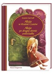 Okładka książki Alicja w Krainie Czarów. Alicja po drugiej stronie zwierciadła Lewis Carroll