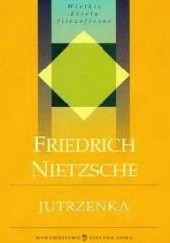 Okładka książki Jutrzenka. Myśli o przesądach moralnych Friedrich Nietzsche