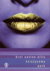 Okładka książki Księżycowy park Bret Easton Ellis