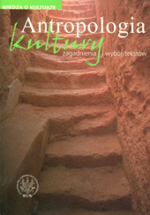 Antropologia kultury. Zagadnienia i wybór tekstów Andrzej Mencwel
