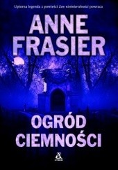Okładka książki Ogród ciemności Anne Frasier