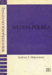 Okładka książki Młoda Polska Andrzej Z. Makowiecki