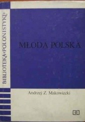Okładka książki Młoda Polska Andrzej Z. Makowiecki
