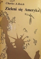 Okładka książki Zieleni się Ameryka Charles A. Reich