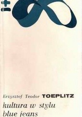 Okładka książki Kultura w stylu blue jeans Krzysztof Teodor Toeplitz