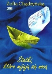 Okładka książki Statki, które mijają się nocą Zofia Chądzyńska