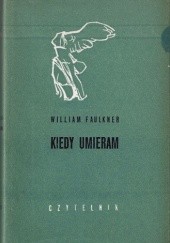 Okładka książki Kiedy umieram William Faulkner