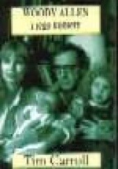 Okładka książki Woody Allen i jego kobiety Tim Carroll