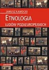 Okładka książki Etnologia ludów pozaeuropejskich Janusz Kamocki