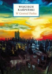 Okładka książki W Central Parku Wojciech Karpiński
