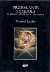Okładka książki Przesłanie symboli w mitach, kulturach i religiach Manfred Lurker