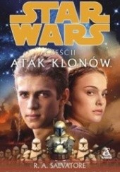 Okładka książki Gwiezdne wojny. Część II: Atak Klonów Robert Anthony Salvatore