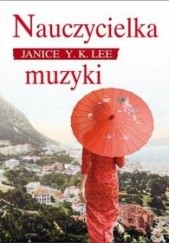 Okładka książki Nauczycielka muzyki Janice Y. K. Lee