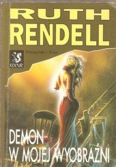 Okładka książki Demon w mojej wyobraźni Ruth Rendell