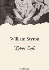 Okładka książki Wybór Zofii William Styron
