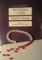 Okładka książki Wczoraj i dziś Rosellen Brown
