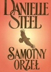 Okładka książki Samotny orzeł Danielle Steel